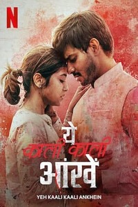 Download Yeh Kaali Kaali Ankhein (2022) Netflix Hindi S01 Complete WEB-DL || 720p [2.8GB] || 480p [850MB] || MSubs