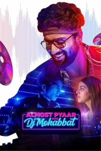Download Almost Pyaar with DJ Mohabbat (2023) Hindi Full Movie HQ S-Print || 1080p [1.9GB] || 720p [900MB] || 480p [400MB]